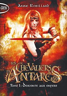Les chevaliers d'Antarès. Vol. 1. Descente aux enfers