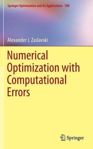 Numerical Optimization with Computational Errors (Springer Optimization and Its Applications)
