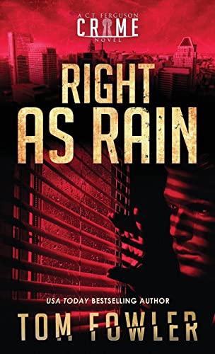 Right as Rain: A C.T. Ferguson Crime Novel (The C.T. Ferguson Mysteries)