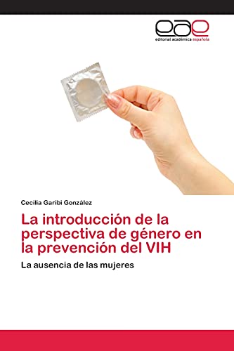 La introducción de la perspectiva de género en la prevención del VIH: La ausencia de las mujeres