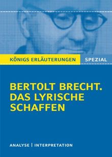 Brecht. Das lyrische Schaffen: Interpretationen zu den wichtigsten Gedichten: Alle erforderlichen Infos für Abitur, Matura, Klausur und Referat