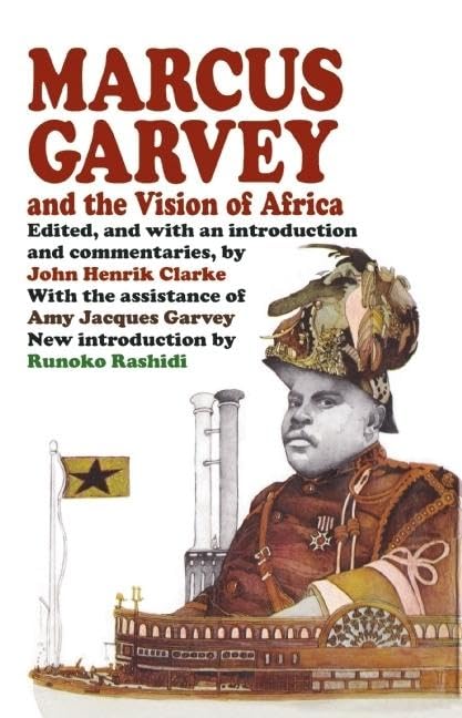 Clarke, John Henrik Marcus Garvey And The Vision Of Africa
