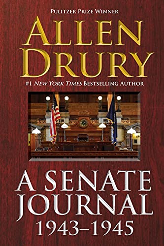 Allen Drury A Senate Journal 1943-1945