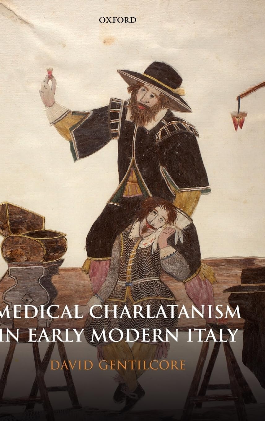 Medical Charlatanism in Early Modern Italy: Winner of the Royal Society of Canada's Jason A. Hannah Medal 2008
