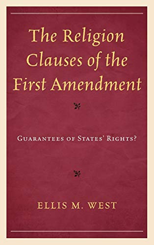 The Religion Clauses of the First Amendment: Guarantees of States' Rights?