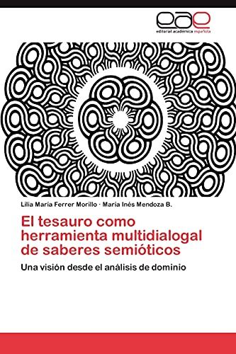 El tesauro como herramienta multidialogal de saberes semióticos: Una visión desde el análisis de dominio