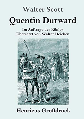 Quentin Durward (Großdruck): Im Auftrage des Königs