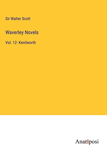 Waverley Novels: Vol. 12- Kenilworth