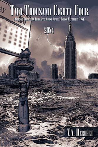 Two Thousand Eighty Four: A World In Trouble 100 Years After George Orwell's Polemic Masterpiece '1984'