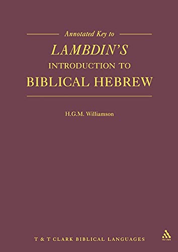 Annotated Key to Lambdin's Introduction to Biblical Hebrew (Manuals, Band 104)