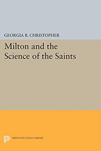 Milton and the Science of the Saints (Princeton Legacy Library)
