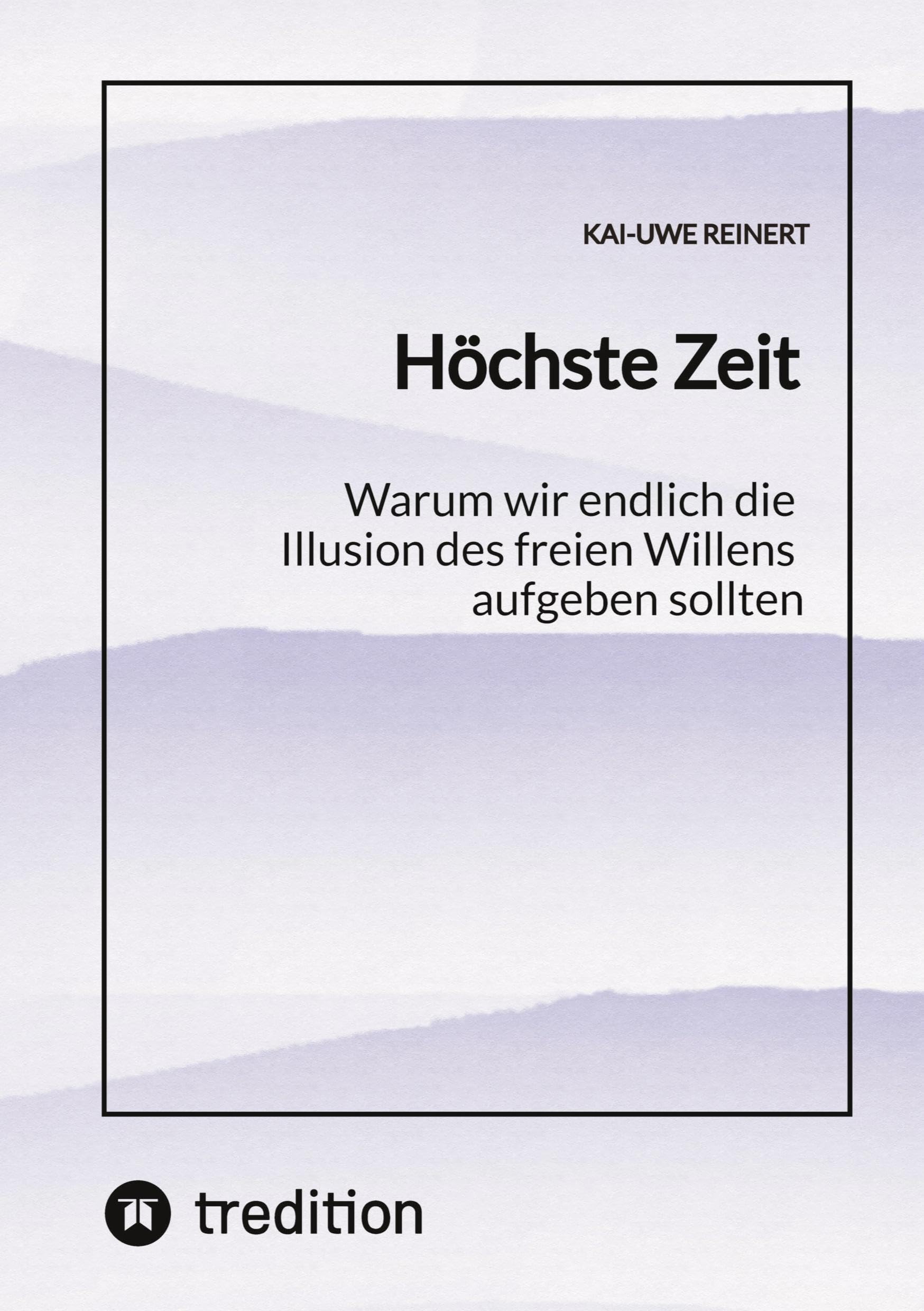 Höchste Zeit: Warum wir endlich die Illusion des freien Willens aufgeben sollten