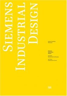 Siemens Industrial Design. 100 Jahre Kontinuität im Wandel / 100 Years of Continuity in Flux