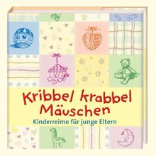 Kribbel, krabbel, Mäuschen. Biblio-Philia: Kinderreime für junge Eltern