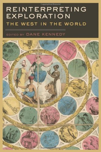 Reinterpreting Exploration: The West in the World (Reinterpreting History: How Historical Assessments Change Ov)