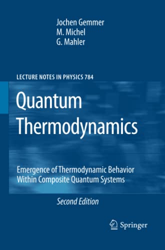 Quantum Thermodynamics: Emergence of Thermodynamic Behavior Within Composite Quantum Systems (Lecture Notes in Physics, Band 784)