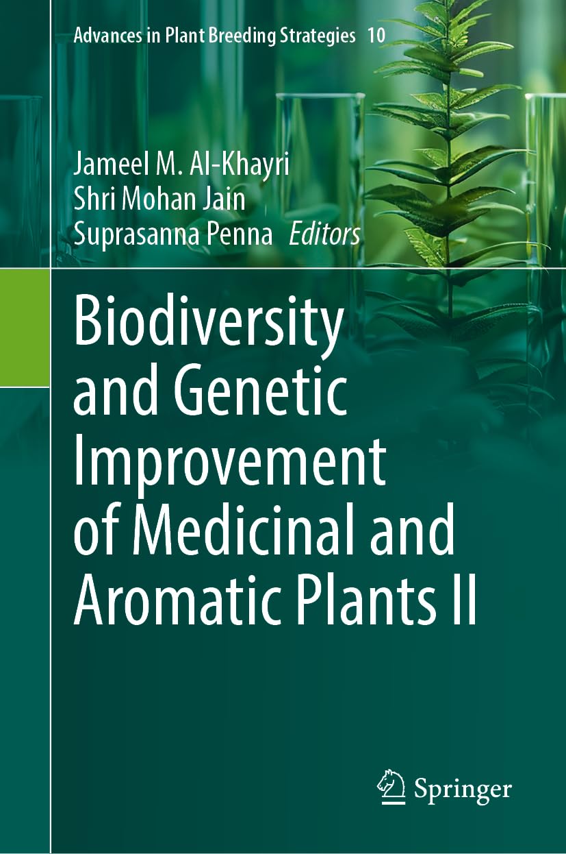 Biodiversity and Genetic Improvement of Medicinal and Aromatic Plants II (Advances in Plant Breeding Strategies, 10, Band 10)