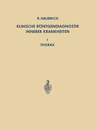 Klinische Röntgendiagnostik Innerer Krankheiten: I Thorax