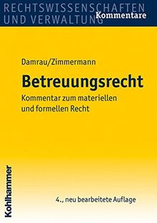 Betreuungsrecht - Kommentar zum materiellen und formellen Recht: Kommentar zum formellen und materiellen Recht