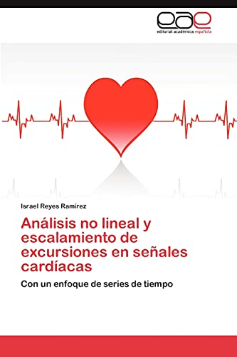 Análisis no lineal y escalamiento de excursiones en señales cardíacas: Con un enfoque de series de tiempo
