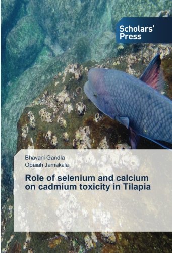 Role of selenium and calcium on cadmium toxicity in Tilapia