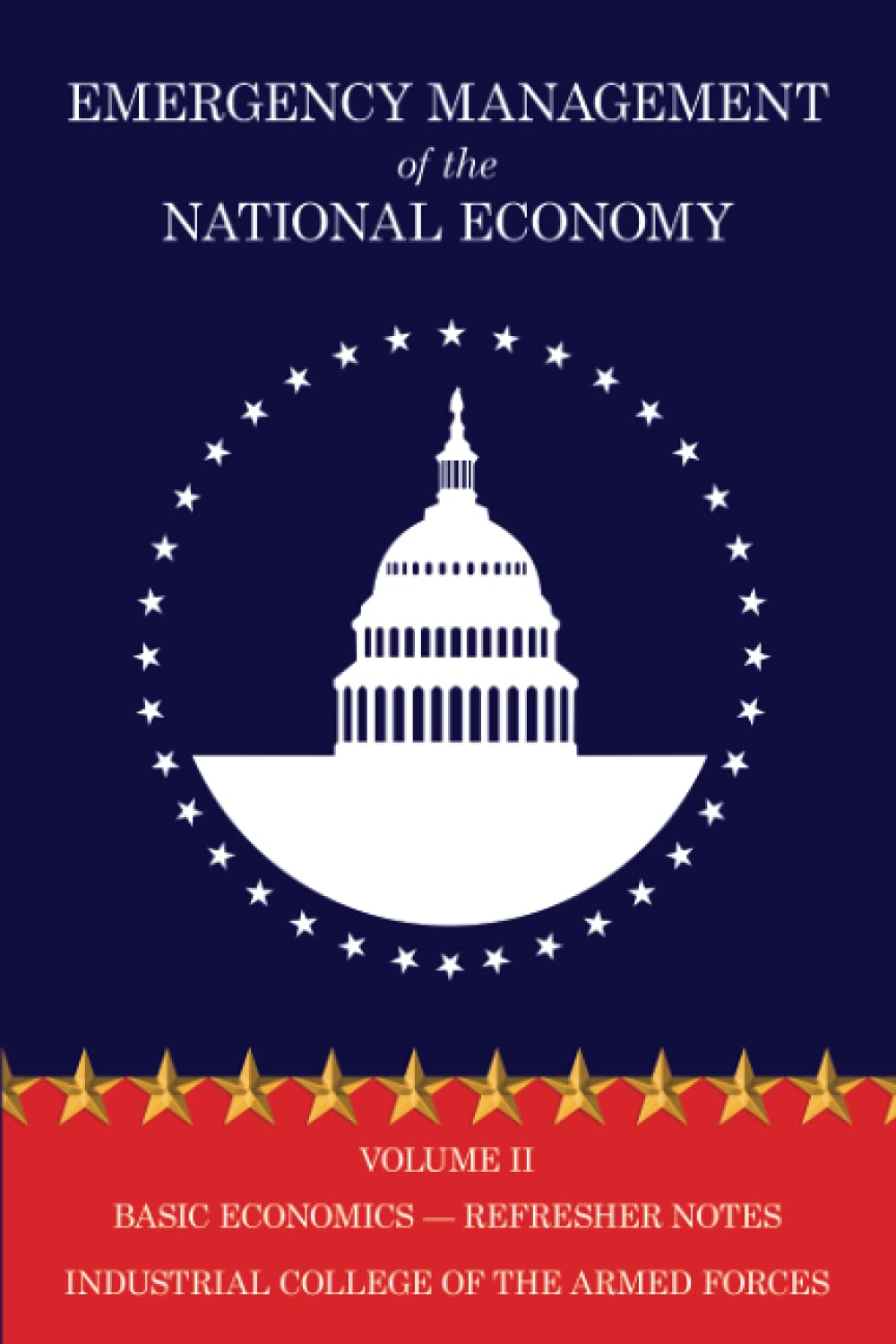Emergency Management of the National Economy: Volume II: Basic Economics Refresher Notes