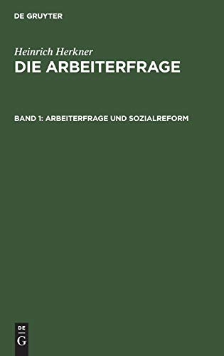 Arbeiterfrage und Sozialreform (Heinrich Herkner: Die Arbeiterfrage)