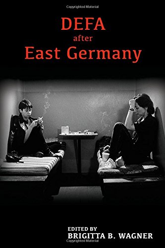 Wagner, Brigitta B. Wagner, B, Defa After East Germany (Screen Cultures, German Film And The Visual)