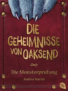 Die Geheimnisse von Oaksend - Monsterprüfung (Die Geheimnisse von Oaksend-Reihe, Band 1)