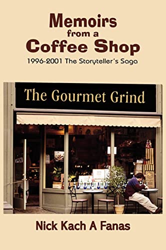 Memoirs From A Coffee Shop: 1996-2001 The Storyteller's Saga