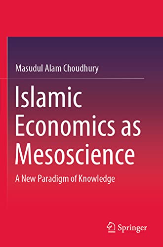 Islamic Economics as Mesoscience: A New Paradigm of Knowledge