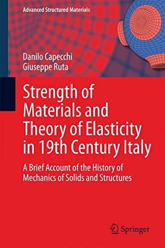 Strength of Materials and Theory of Elasticity in 19th Century Italy: A Brief Account of the History of Mechanics of Solids and Structures (Advanced Structured Materials)