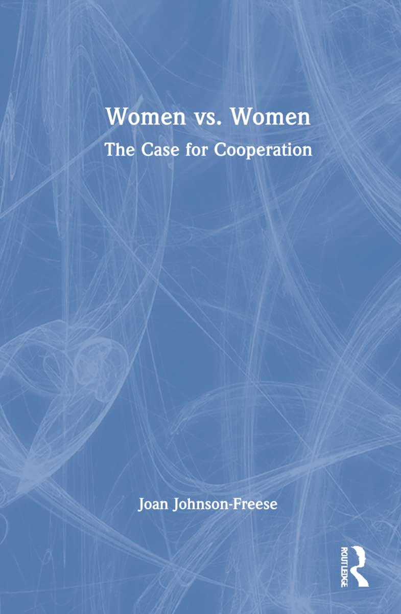 Women vs. Women: The Case for Cooperation