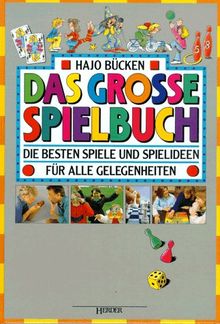 Das große Spielbuch. Die besten Spiele und Spielideen für alle Gelegenheiten