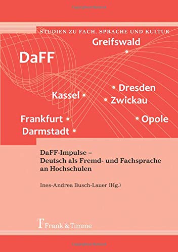 DaFF-Impulse – Deutsch als Fremd- und Fachsprache an Hochschulen (Studien zu Fach, Sprache und Kultur)