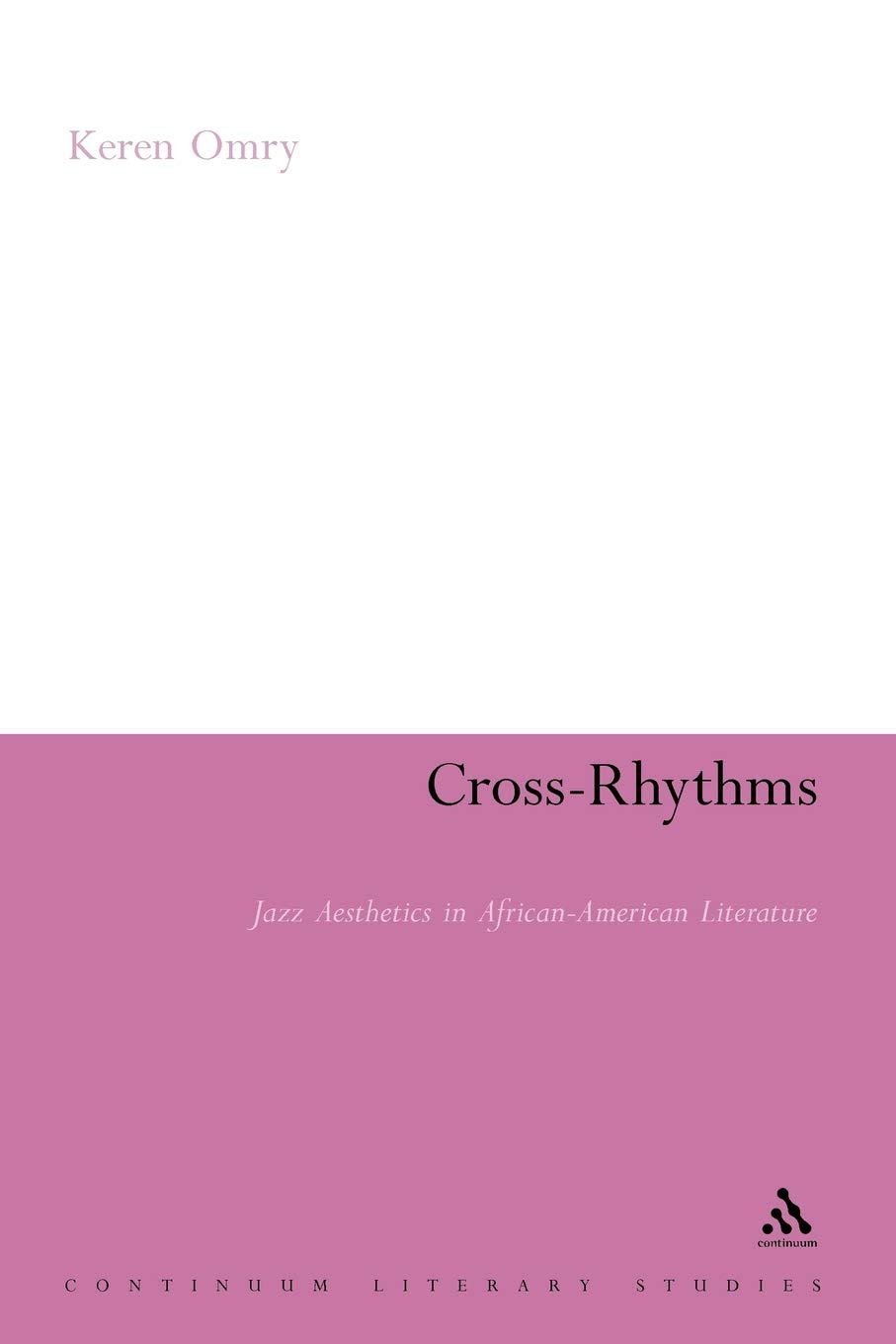 Cross-Rhythms: Jazz Aesthetics in African-American Literature (Continuum Literary Studies)