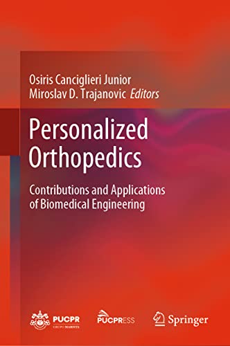 Personalized Orthopedics: Contributions and Applications of Biomedical Engineering