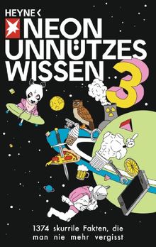 Unnützes Wissen 3: Neue 1374 skurrile Fakten, die man nie mehr vergisst