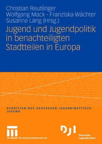 Jugend und Jugendpolitik in Benachteiligten Stadtteilen in Europa (German Edition)