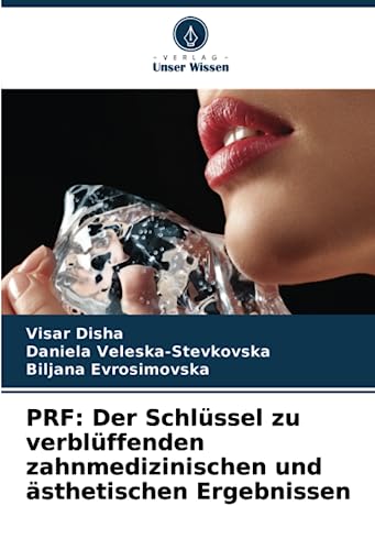 PRF: Der Schlüssel zu verblüffenden zahnmedizinischen und ästhetischen Ergebnissen