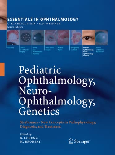 Pediatric Ophthalmology, Neuro-Ophthalmology, Genetics: Strabismus - New Concepts in Pathophysiology, Diagnosis, and Treatment (Essentials in Ophthalmology)