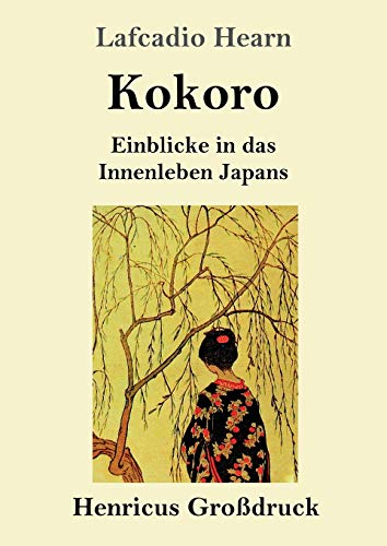 Kokoro (Großdruck): Einblicke in das Innenleben Japans