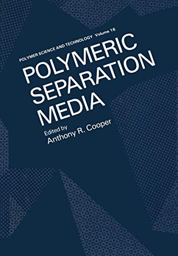 Polymeric Separation Media (Polymer Science and Technology Series, 16, Band 16)