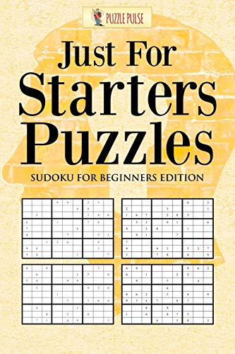 Just For Starters Puzzles : Sudoku for Beginners Edition