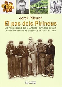 El pas dels Pirineus : Les rutes d'evasió cap a Andorra i l'aventura de sant Josepmaria Escrivà de Balaguer a la tardor de 1937 (Guimet, Band 168)