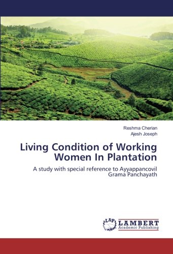 Living Condition of Working Women In Plantation: A study with special reference to Ayyappancovil Grama Panchayath
