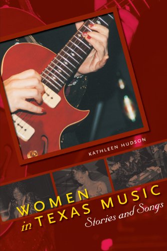 Women in Texas Music: Stories and Songs (Brad and Michele Moore Roots Music)