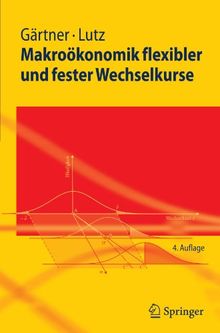 Makroökonomik flexibler und fester Wechselkurse (Springer-Lehrbuch)