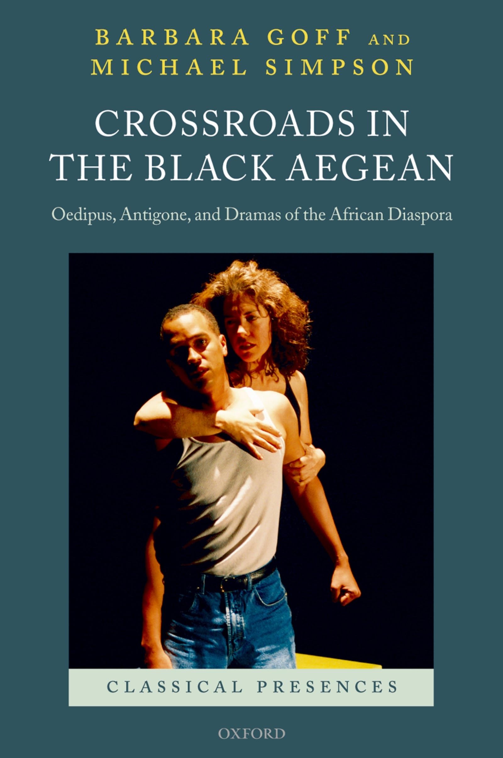 CROSSROADS BLACK AEGEAN CLPR C: Oedipus, Antigone, and Dramas of the African Diaspora (Classical Presences)