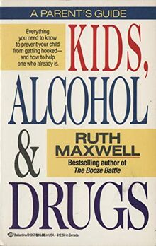 Kids, Alcohol & Drug: A Parent's Guide
